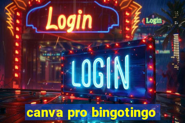 canva pro bingotingo